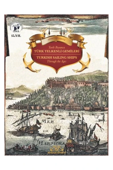 Denizler Kitabevi Tarih Boyunca Türk Yelkenli Gemileri / Turkish Sailing Ships Through the Ages - Ahmet Güleryüz