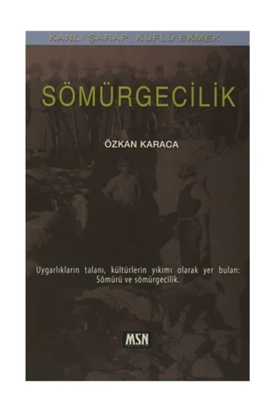 MSN Yayıncılık Sömürgecilik Özkan Karaca