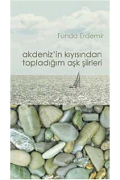 Geniş Kitaplığı Akdeniz'in Kıyısından Topladığım Aşk Şiirleri
