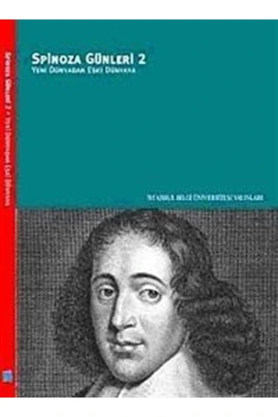 İstanbul Bilgi Üniversitesi Yayınları Spinoza Günleri 2- & Yeni Dünyadan Eski Dünyaya
