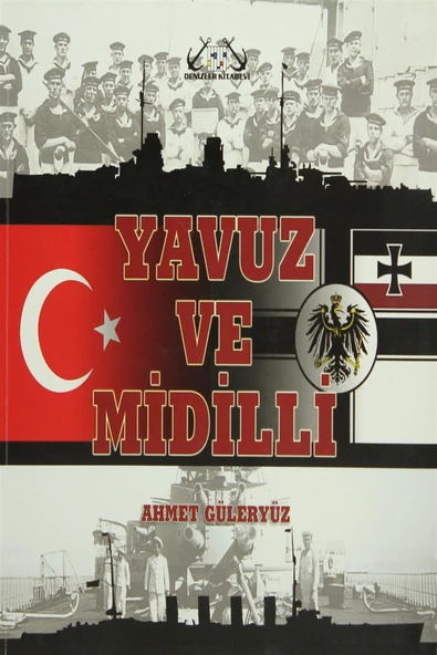 Denizler Kitabevi Yavuz ve Midilli - Ahmet Güleryüz