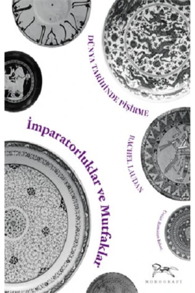 Monografi Yayınları İmparatorluklar Ve Mutfaklar Dünya Tarihinde Pişirme