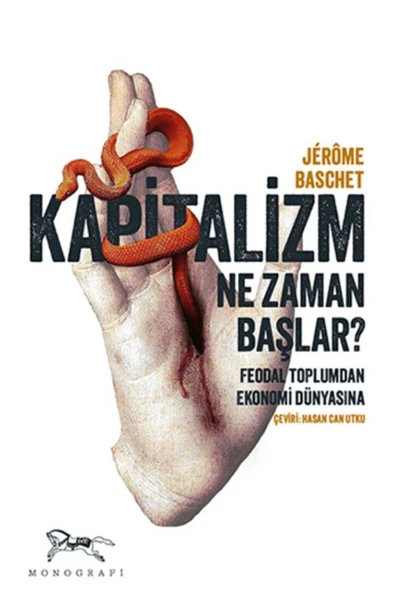 Monografi Yayınları Kapitalizm Ne Zaman Başlar? / Jerome Baschet / Monografi Yayınları / 9786259908663