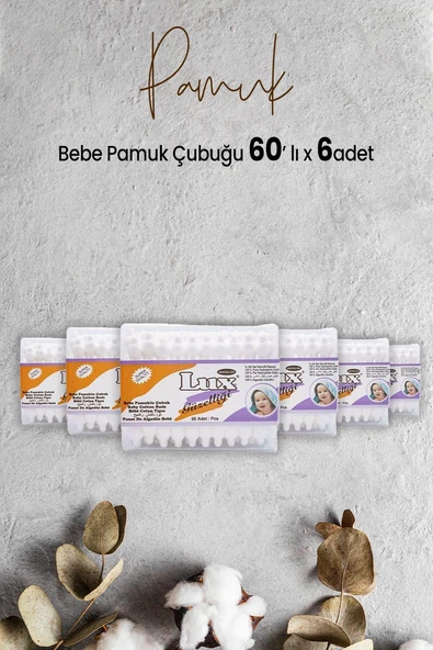 Lux Bebe Pamuk Çubuğu 60' lı x 6 Adet