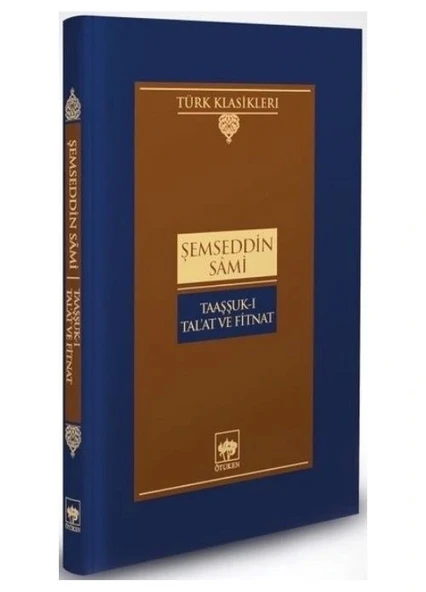 TAAŞŞUK I TALAT VE FİTNAT TÜRK
