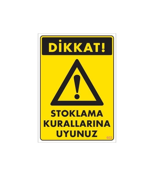 Stoklama Kurallarına Uyunuz Levhası 25x35 Kod: 602