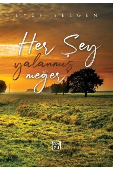 Her Şey Yalanmış Meğer