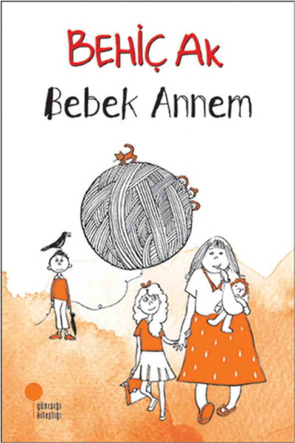 Günışığı Kitaplığı - Bebek Annem Behiç Ak - 1