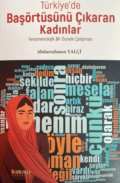Türkiye de Başörtüsünü Çıkaran Kadınlar; Fenomenolojik Bir Durum Çalışması