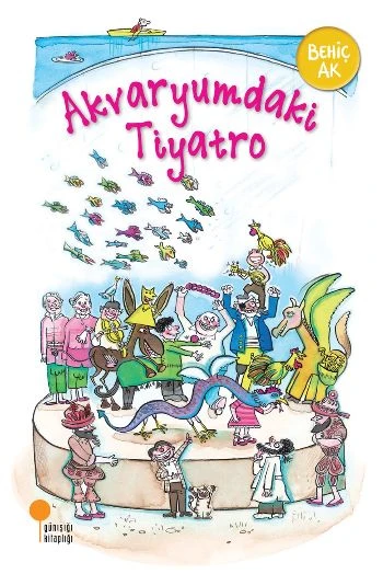 Akvaryumdaki Tiyatro BEHİÇ AK