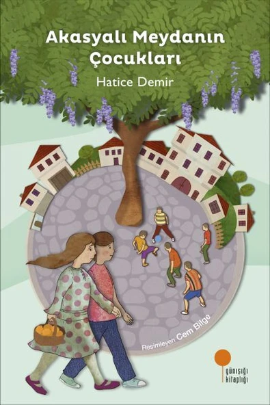 Akasyalı Meydanın Çocukları HATİCE DEMİR