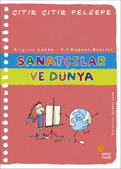 Çıtır Çıtır Felsefe 33 Sanatçılar ve Dünya BRİGİTTE LABBÉ