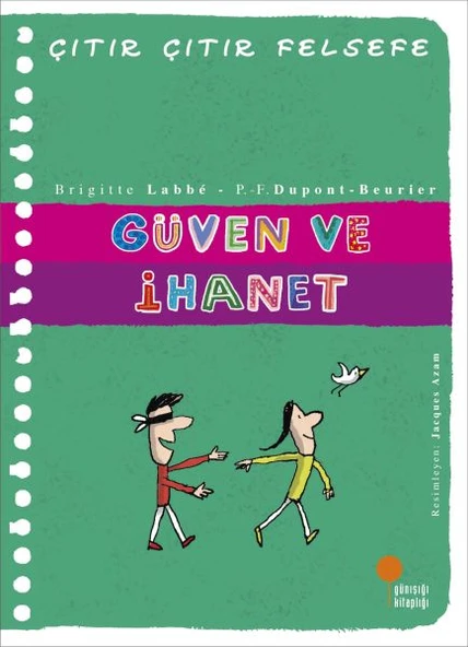 Çıtır Çıtır Felsefe 34 Güven ve İhanet BRİGİTTE LABBÉ