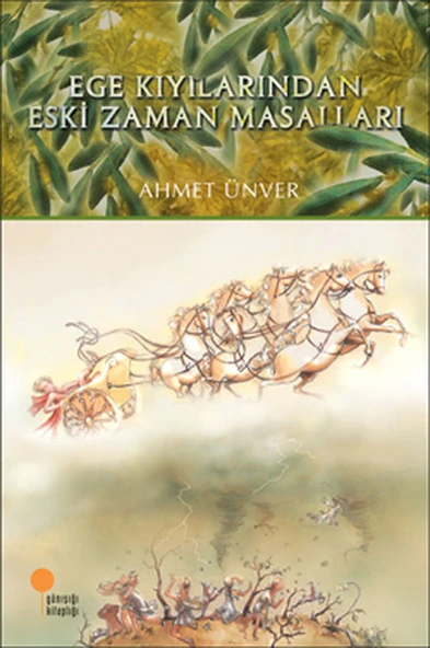 Ege Kıyılarından Eski Zaman Masalları AHMET ÜNVER