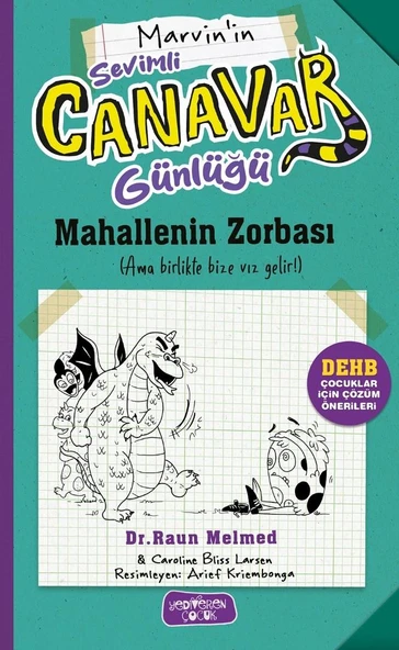 Sevimli Canavar Günlüğü/Mahallenin Zorbası/Raun Melmed/Yediveren Çocuk