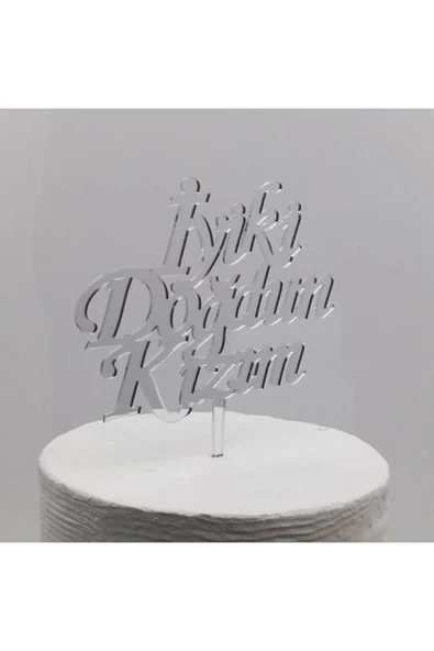 İyiki Doğdun Kızım Yazılı Doğum Günü Partisi Pleksi Pasta Süsü Gümüş Renk - 2