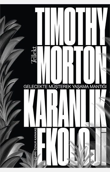 Karanlık Ekoloji Timothy Morton Tellekt