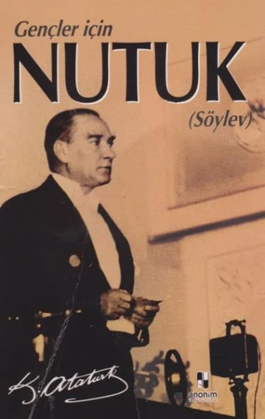 Gençler İçin Nutuk Söylev MUSTAFA KEMAL ATATÜRK