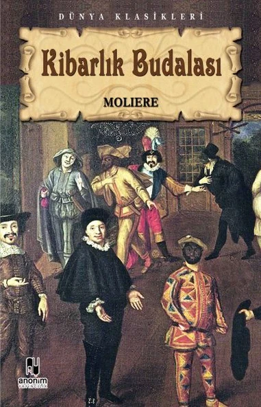 Kibarlık Budalası JEAN BAPTİSTE POQUELİN MOLİERE
