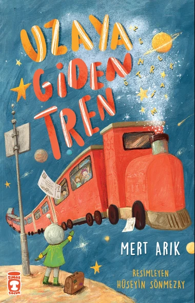 TİMAŞ YAYINLARI UZAYA GİDEN TREN HİKAYE KİTABI (6 - 10 YAŞ)