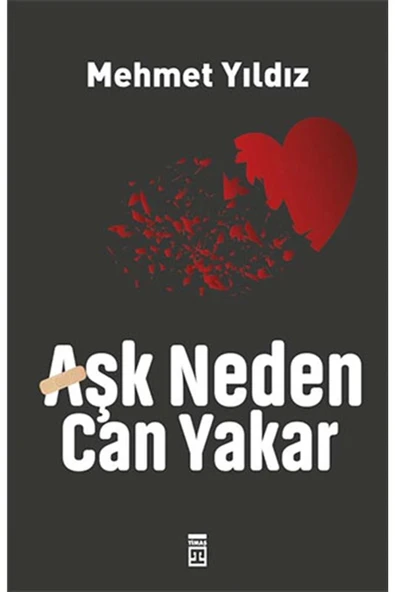 AŞK NEDEN CAN YAKAR  MEHMET YILDIZ  TİMAŞ - 2