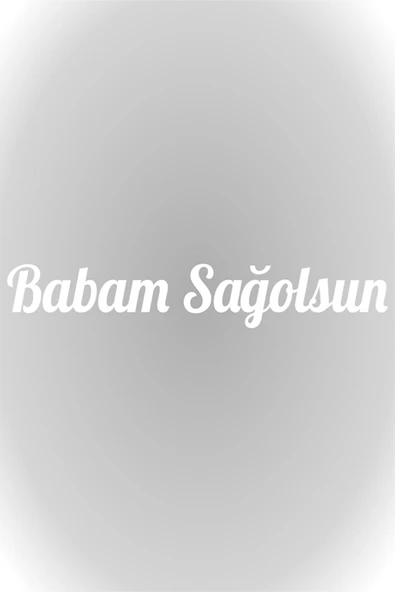 Babam Sağolsun Oto Arkası Sticker Beyaz 20*4 Cm ürün görseli 1