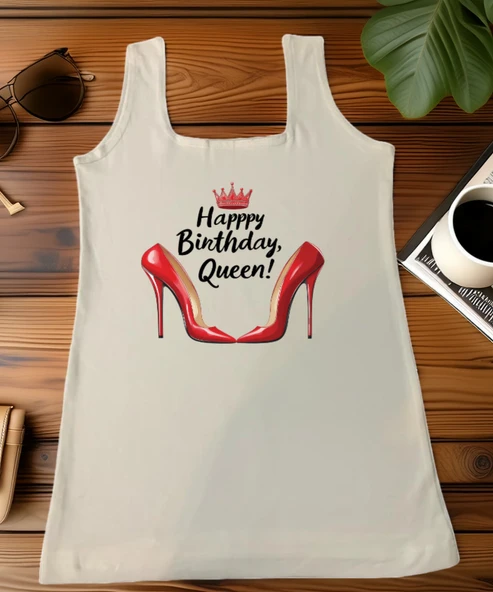 Happy Birthday Queen  Şık ve Tarz Atlet