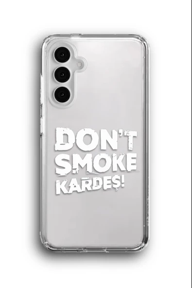 Samsung Galaxy A35 Uyumlu Baskılı Şeffaf Kılıf Kapak "Dont Smoke Kardeş"