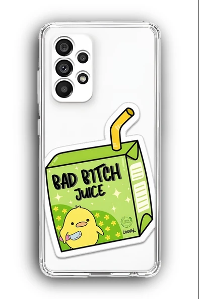 Samsung Galaxy A72 Uyumlu Baskılı Şeffaf Kılıf Kapak "Bad Bitch Juice Suyu"