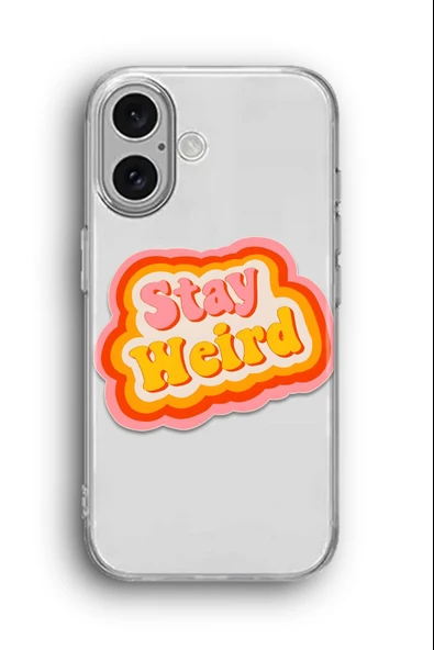 iPhone 16 Plus Uyumlu Baskılı Şeffaf Kılıf Kapak "Stay Weird"