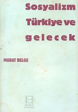 Sosyalizm, Türkiye ve Gelecek