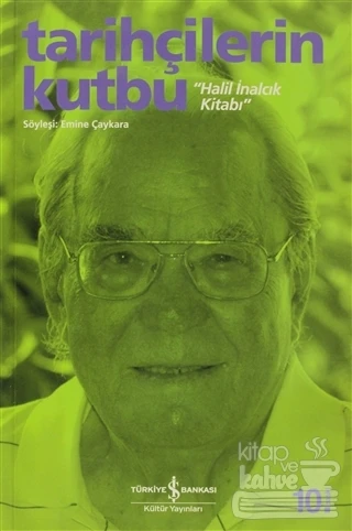 Tarihçilerin Kutbu Halil İnalcık Kitabı