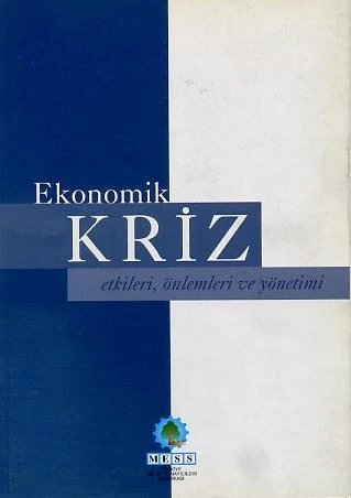 Ekonomik Kriz Etkileri, Önlemleri ve Yönetimi