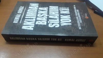 Aklımdan Başka Silahım Yok Ki!: Hatırladıklarım, Düşündüklerim ve Değerlendirmelerim - 2