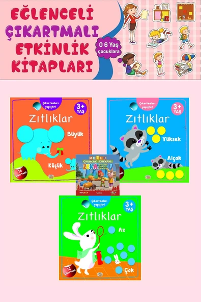 3 Yaş ve Üzeri Zıtlıklar Kitabım Seti (3 Kitap)- 72 Çıkartmalı