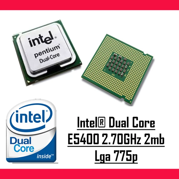 Intel® Dual Core E5400 2.70 Ghz 2mb Cache Lga 775p Tray Masaüstü Bilgisayar İşlemci