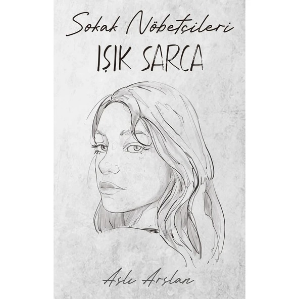 Sokak Nöbetçileri - Işık Sarca