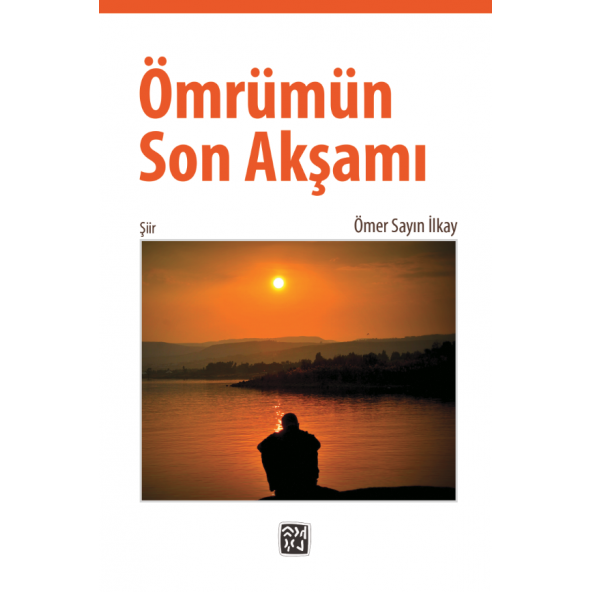 Ömrümün Son Akşamı - Ömer Sayın İlkay