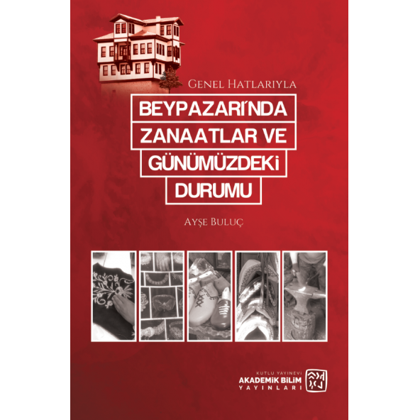 Beypazarı'nda Zanaatlar ve Günümüzdeki Durumu - Ayşe Buluç