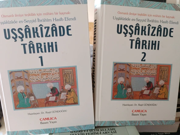 Uşşakızade Tarihi 1 - 2.  Uşşakızade es-Seyyid İbrahim Hasib Efendi Dr. Raşit Gündoğdu ÇAMLICA BASIM YAYIN