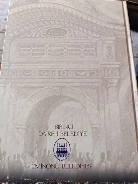 BİRİNCİ DAİRE - İ BELEDİYE ( İKİNCİ MEŞRUTİYET DEVRİNDE BİR OSMANLI BELEDİYESİ ) - 2