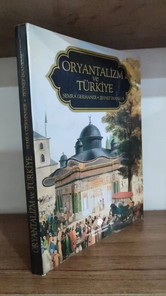 Oryantalizm ve Türkiye Semra Germaner, Zeynep İnankur
