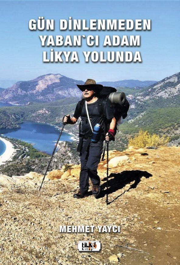 Gün Dinlenmeden Yabancı Adam Likya Yolunda - Mehmet Yaycı