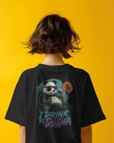 Oversize Siyah Tişört  I Drink To That Drama Panda Tasarımlı