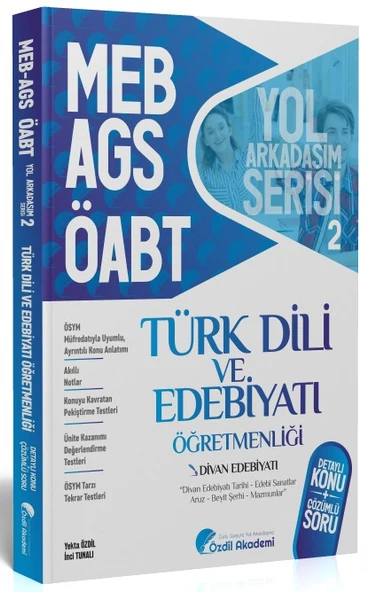 ÖABT MEB AGS Türk Dili ve Edebiyatı 2. Kitap Divan Edebiyatı Konu Anlatımlı Soru Bankası Özdil Akademi