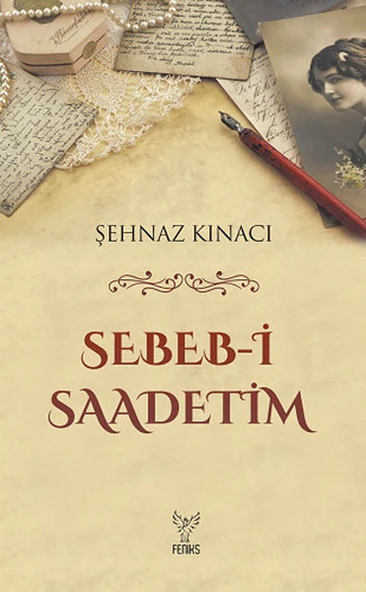 Sebeb i Saadetim ŞEHNAZ KINACI