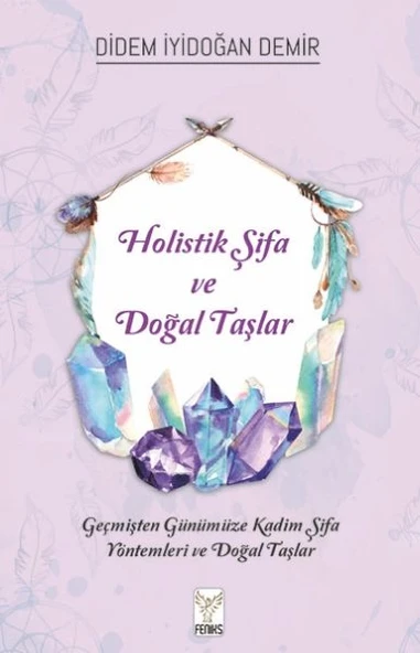 Holistik Şifa ve Doğal Taşlar DİDEM İYİDOĞAN DEMİR