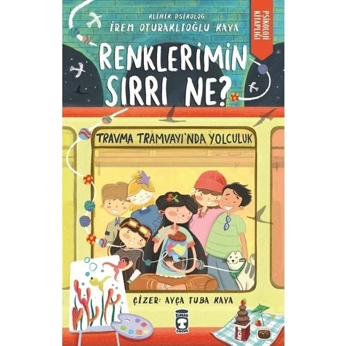 RENKLERİN SIRRI NE TRAVMA TRAMVAYINDA YOLCULUK   TİMAŞ ÇOCUK