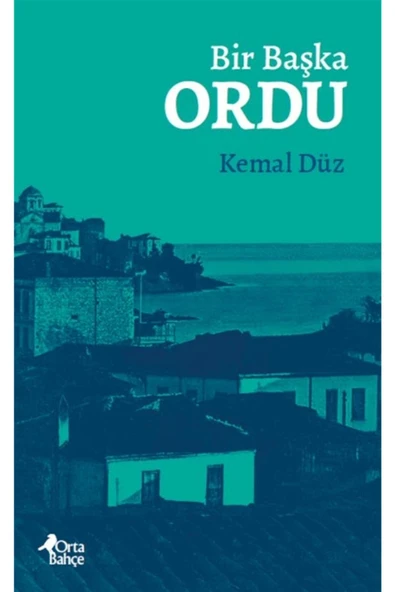 Orta Bahçe Yayınları Bir Başka Ordu - Kemal Düz 9786056827136