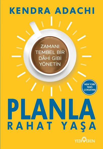 Planla Rahat Yaşa/Kendra Adachi/Yediveren Yayınları